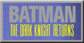Dark Knight Returns