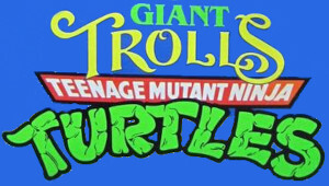 Teenage Mutant Ninja Turtles