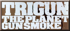 Trigun: Planet Gunsmoke